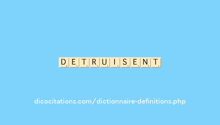 detruisent detruisent