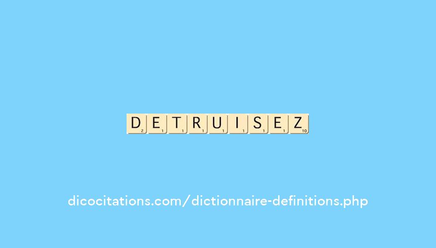 detruisez