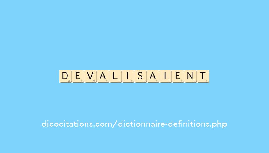 devalisaient