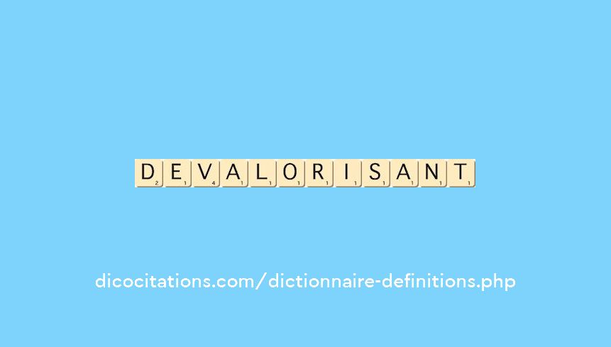 devalorisant devalorisant