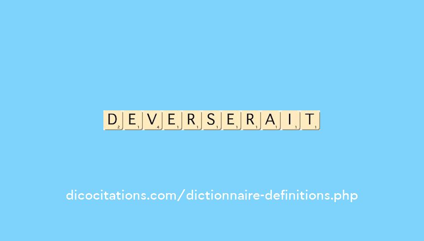 deverserait deverserait