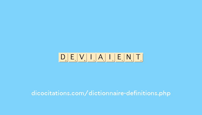 deviaient deviaient