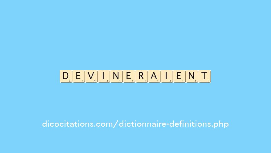 devineraient devineraient