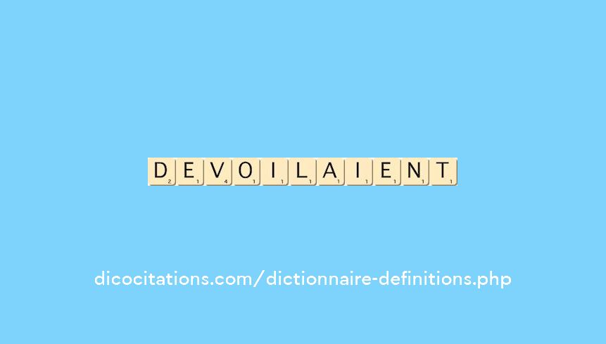 devoilaient devoilaient