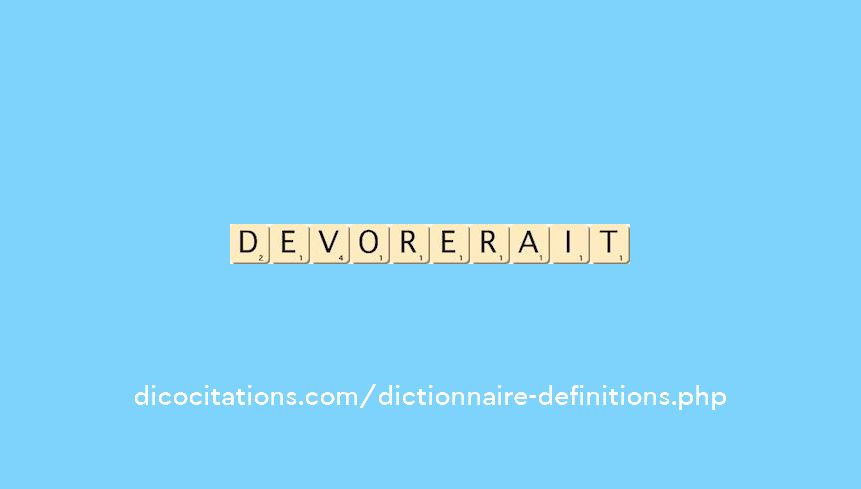 devorerait devorerait