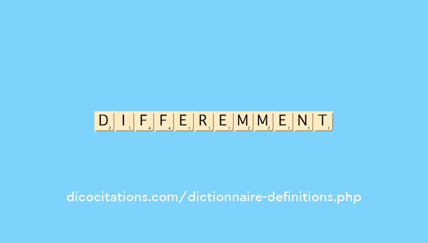 differemment differemment