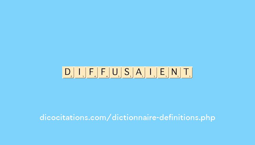 diffusaient diffusaient