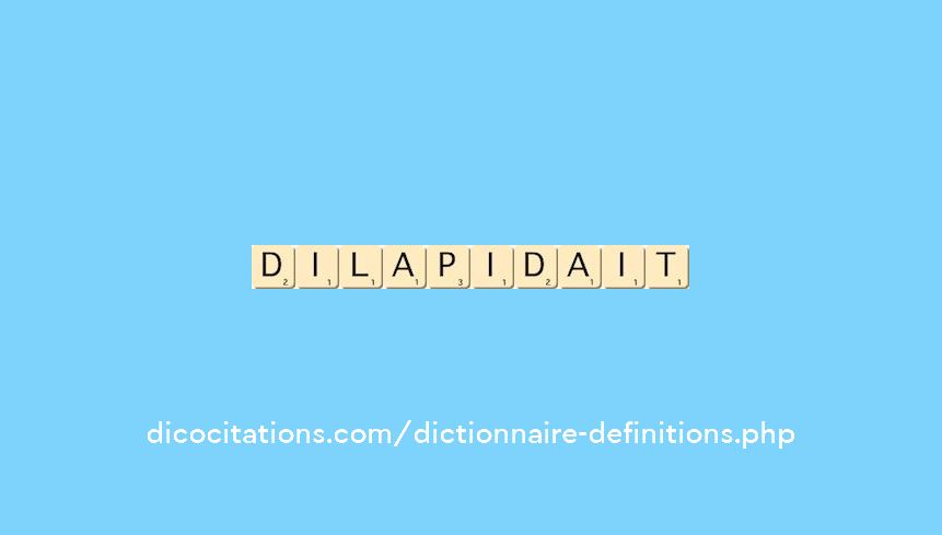 dilapidait dilapidait