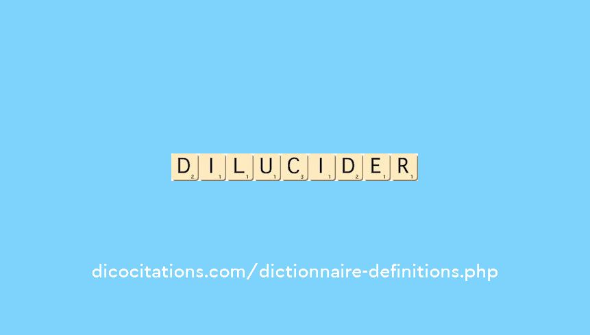 dilucider