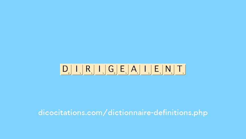 dirigeaient