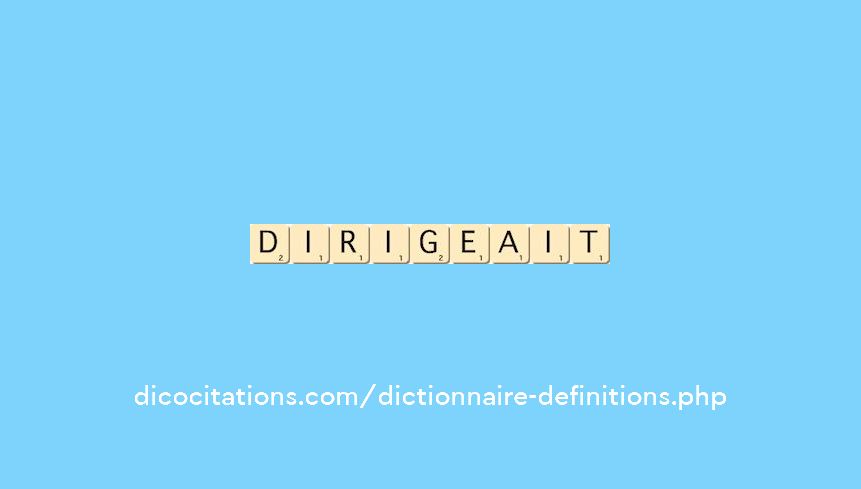 dirigeait