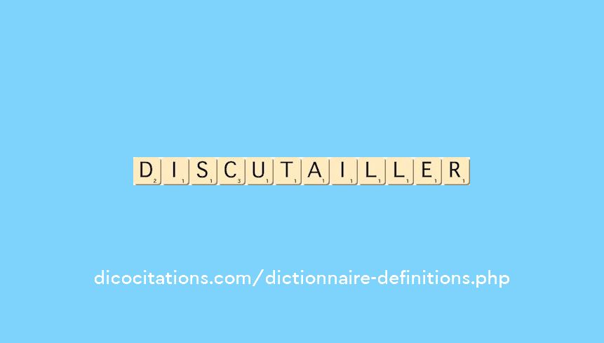 discutailler discutailler