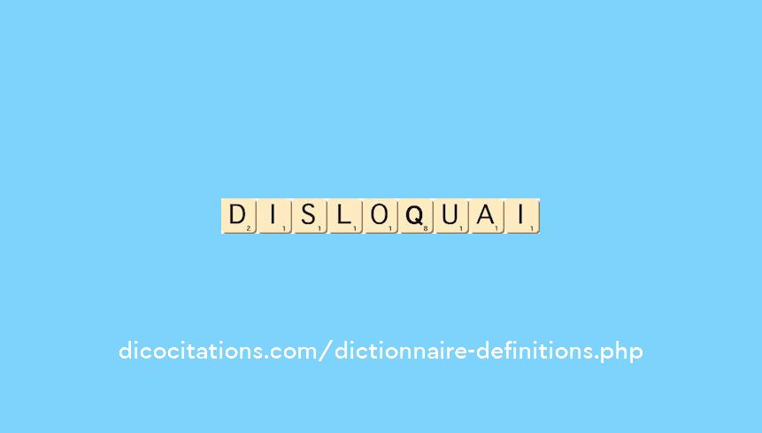 disloquai disloquai
