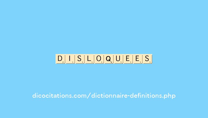 disloquees disloquees