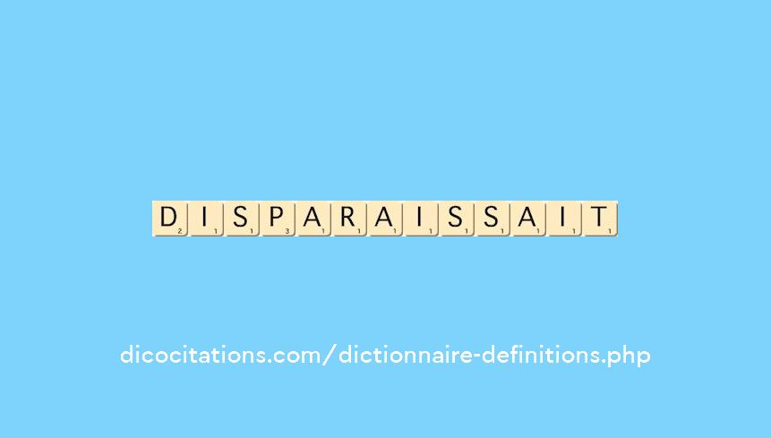 disparaissait disparaissait