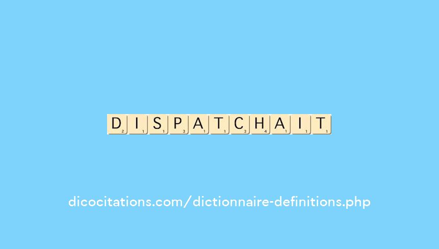 dispatchait dispatchait