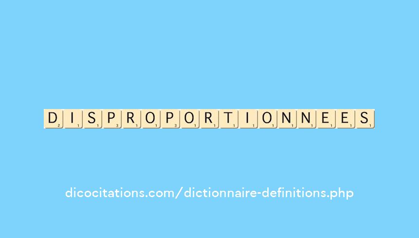 disproportionnees