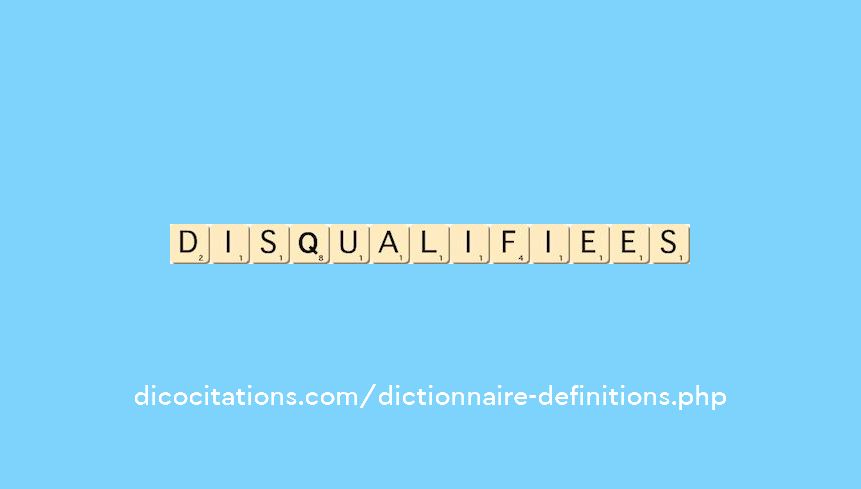 disqualifiees disqualifiees