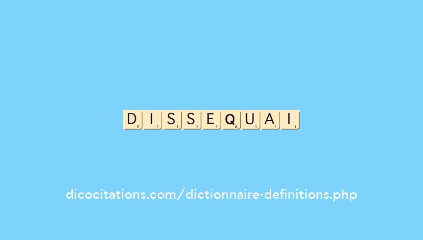dissequai dissequai