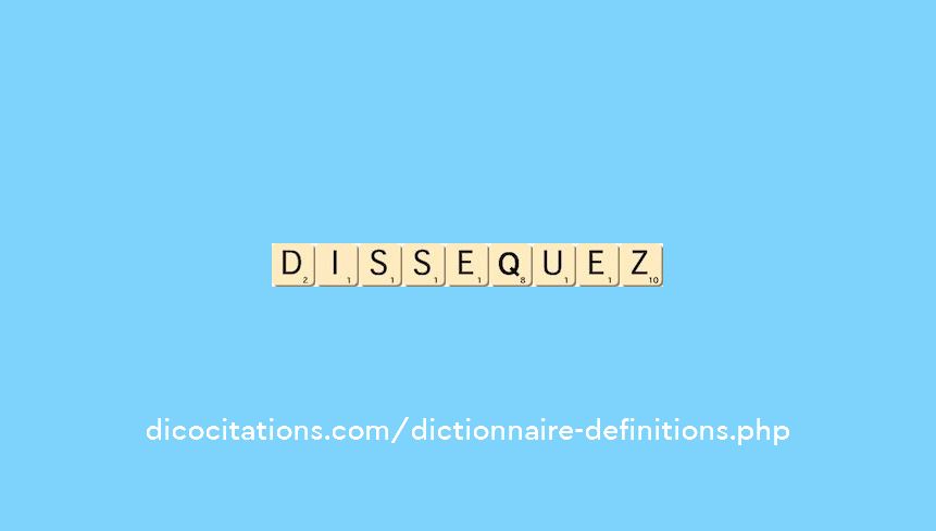dissequez dissequez