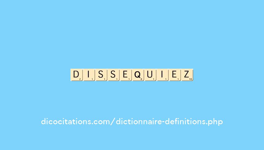 dissequiez dissequiez
