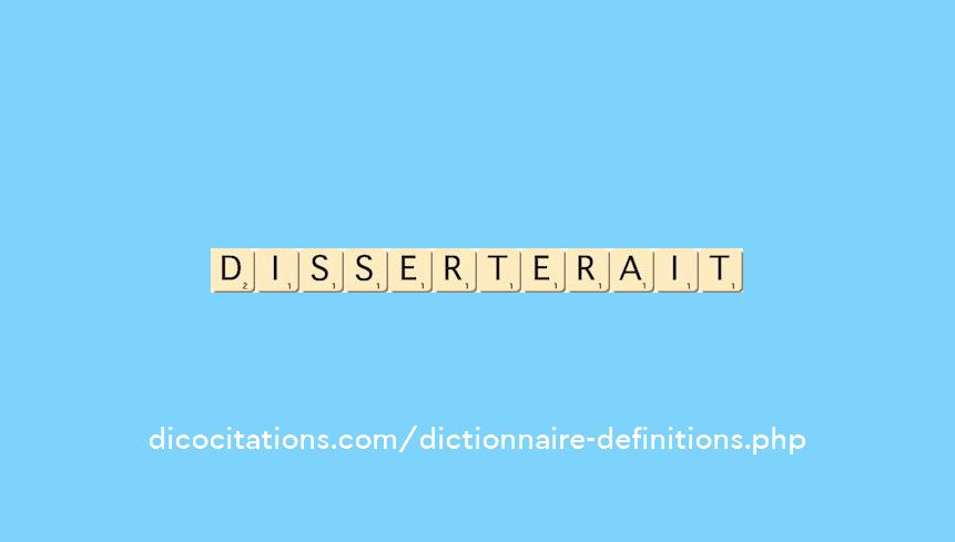 disserterait disserterait
