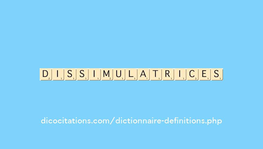 dissimulatrices dissimulatrices