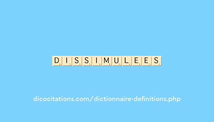 dissimulees dissimulees