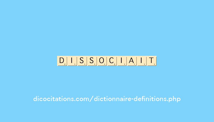 dissociait dissociait