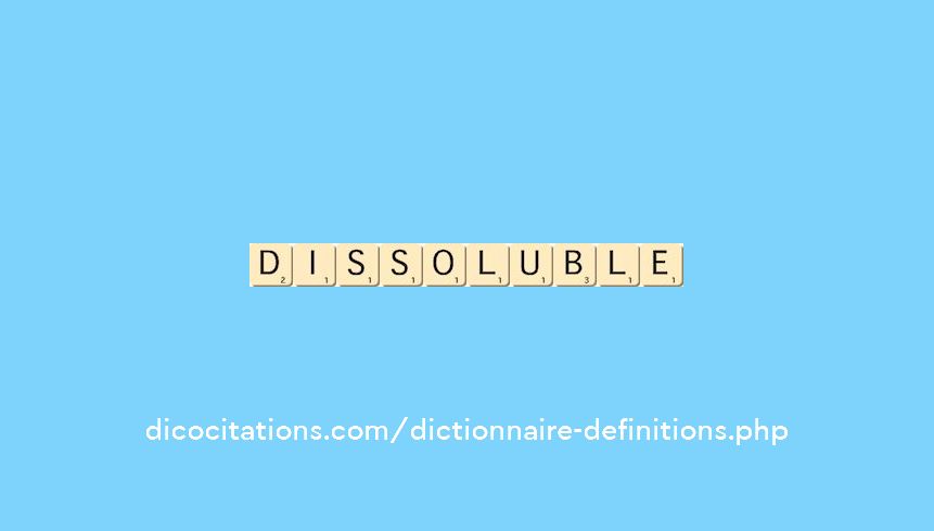 dissoluble