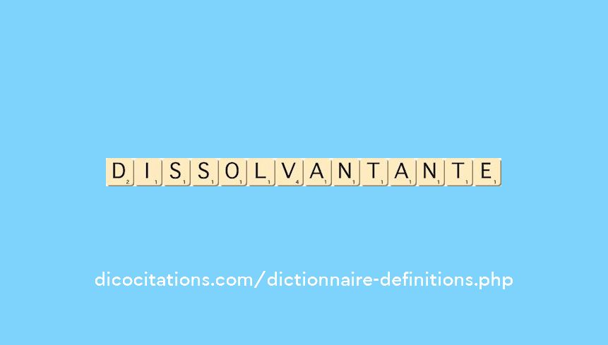 dissolvant--ante