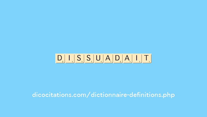 dissuadait dissuadait