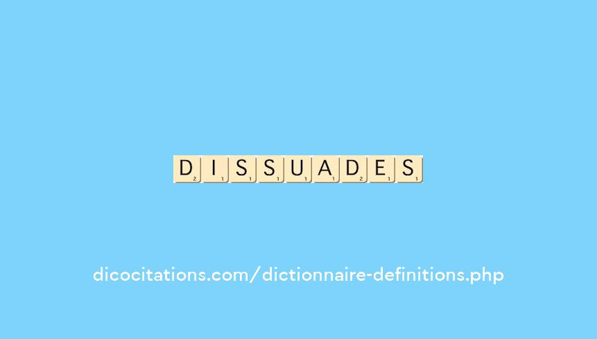 dissuades dissuades