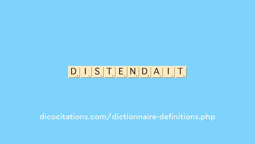 distendait distendait