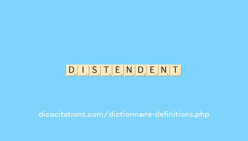 distendent distendent