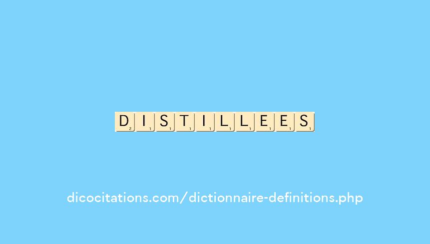 distillees