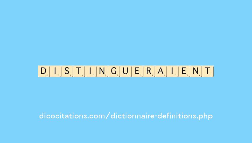 distingueraient distingueraient