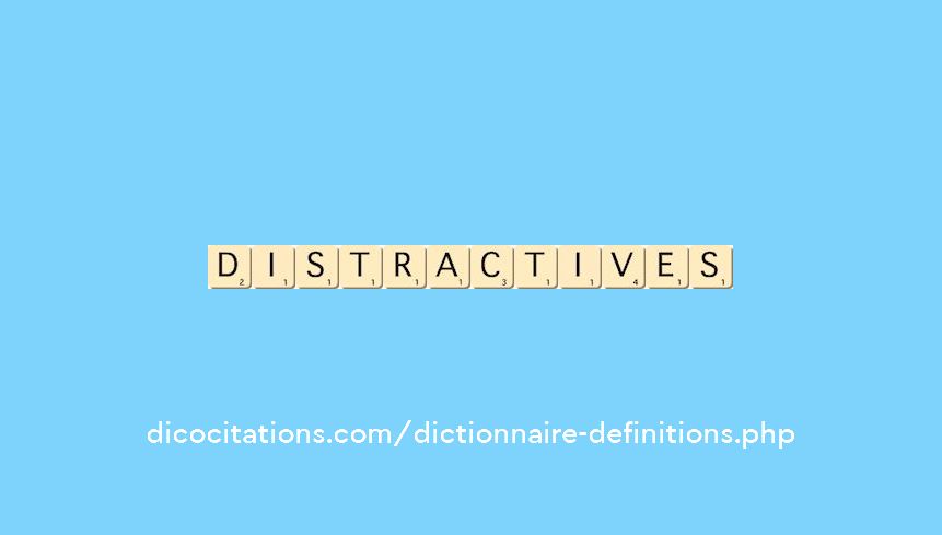 distractives distractives