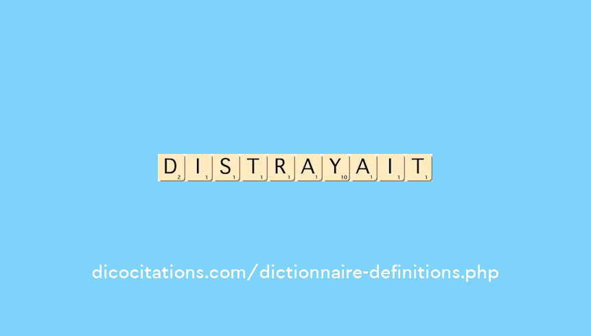 distrayait distrayait