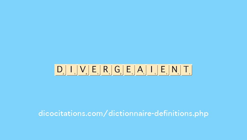 divergeaient