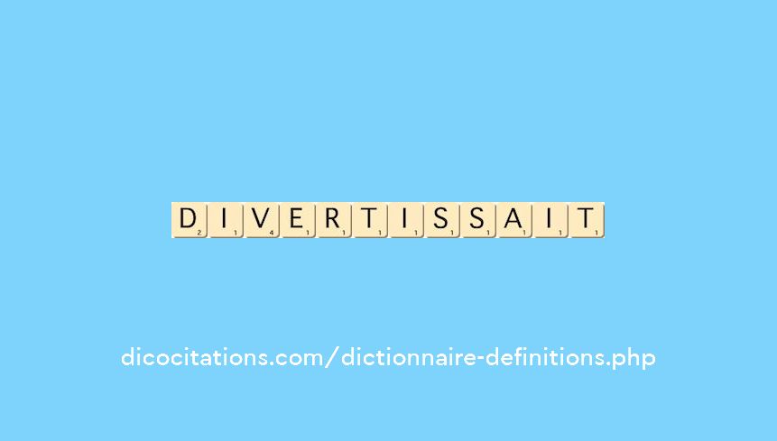 divertissait divertissait
