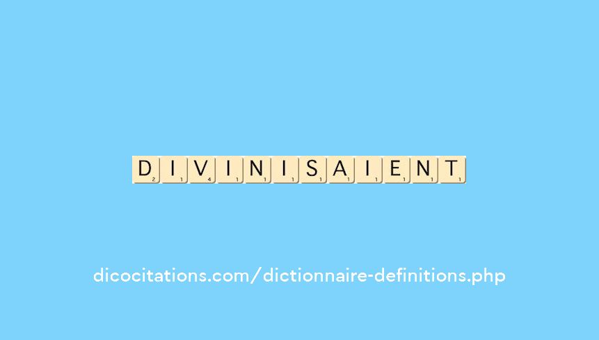 divinisaient