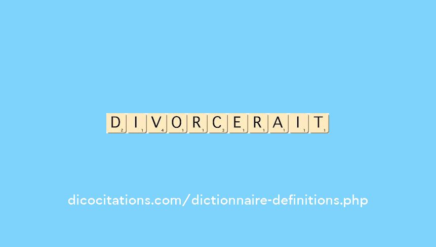 divorcerait divorcerait