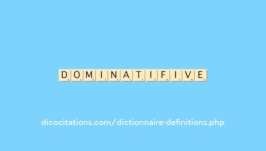 dominatif--ive