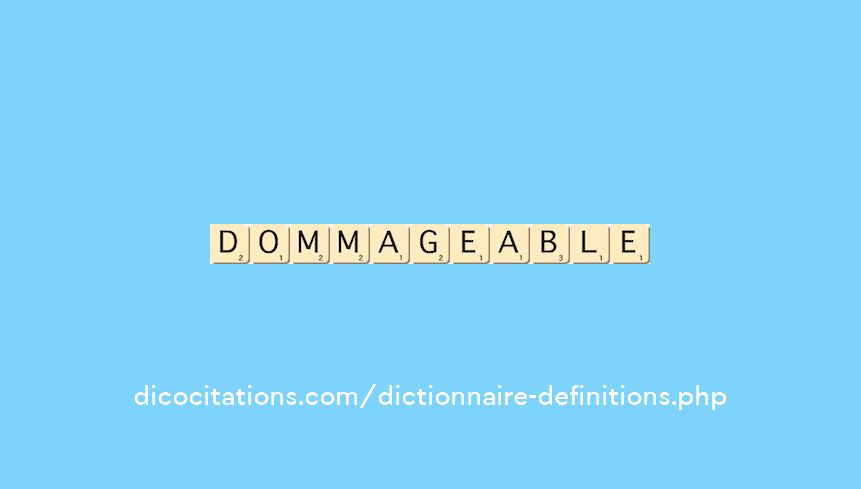 dommageable dommageable