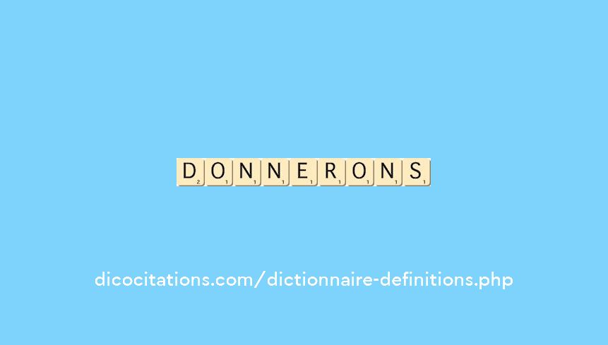 donnerons donnerons