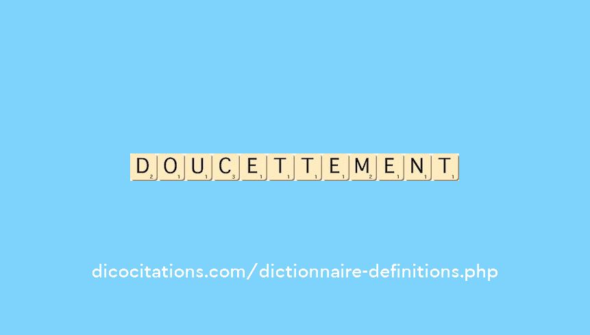doucettement doucettement