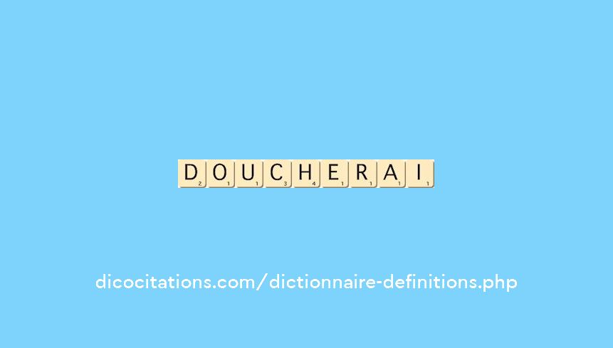 doucherai doucherai