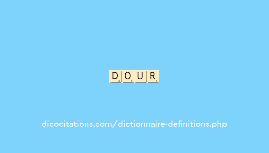 dour dour