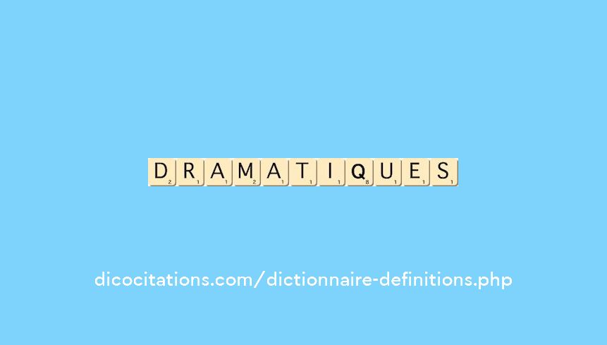 dramatiques dramatiques